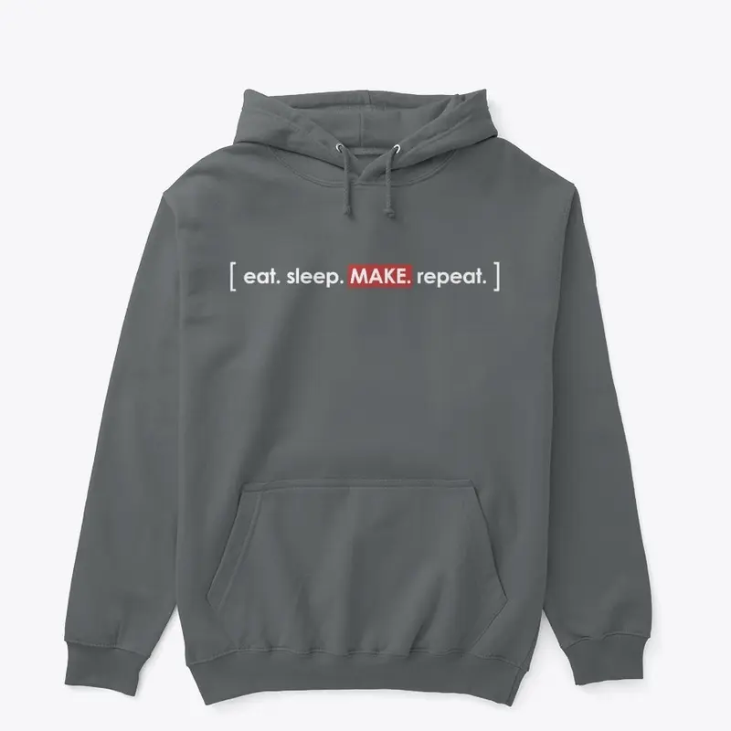 [eat. sleep. make. repeat.] in white